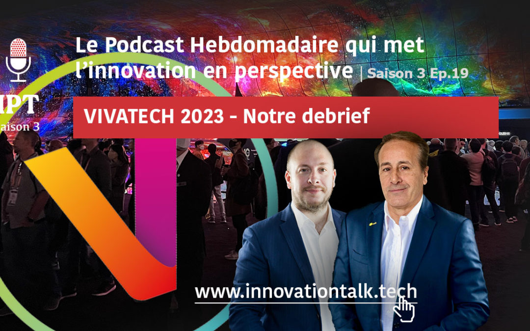 Vivatech 2023, l’édition de la maturité ?