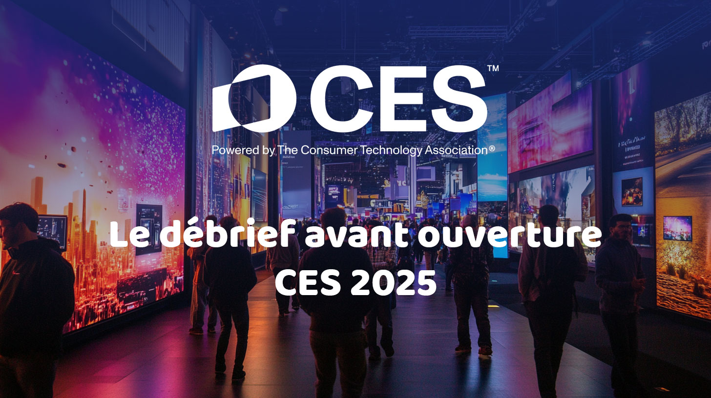 CES 2025  J-1  premiers ressentis, premier débrief